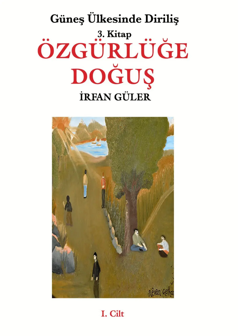 Güneş Ülkesinde Diriliş - 3. Kitap - Cilt 1