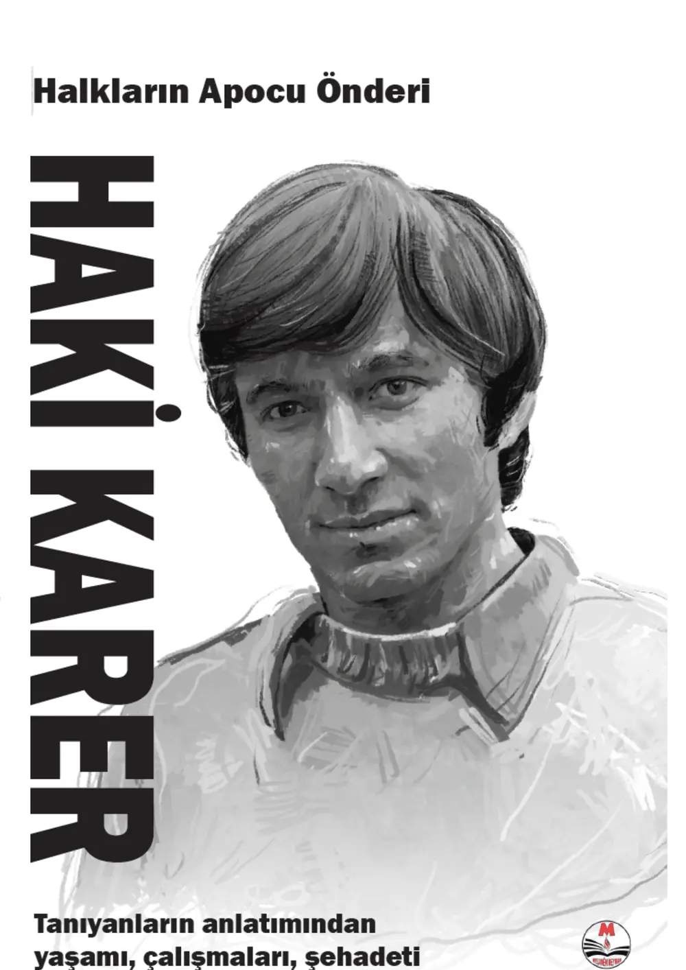 Halkların Apocu Önderi: Haki Karer