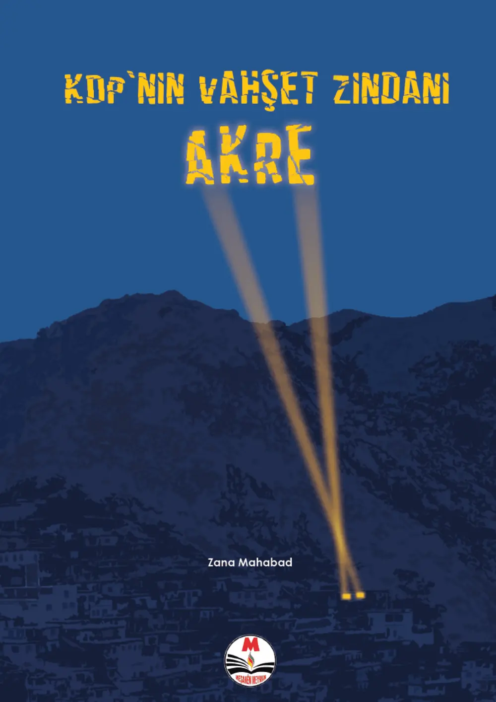 KDP’nin Vahşet Zindanı AKRE